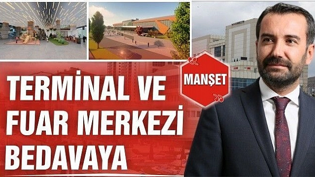 TERMİNAL VE FUAR MERKEZİ BEDAVAYA
