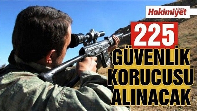 225 güvenlik korucusu alımı yapılacak