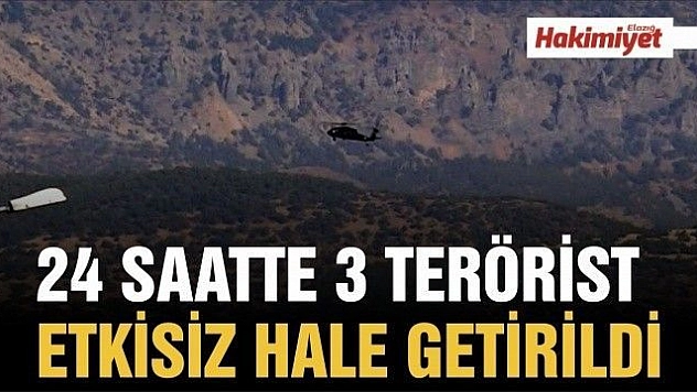 24 saatte 3 terörist etkisiz hale getirildi