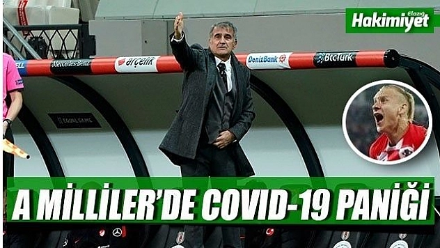 A Milli Takım'da Covid-19 paniği!
