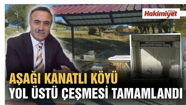 AŞAĞI KANATLI KÖYÜ YOL ÜSTÜ ÇEŞMESİ TAMAMLANDI