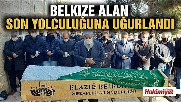 BELKIZE ALAN, SON YOLCULUĞUNA UĞURLANDI