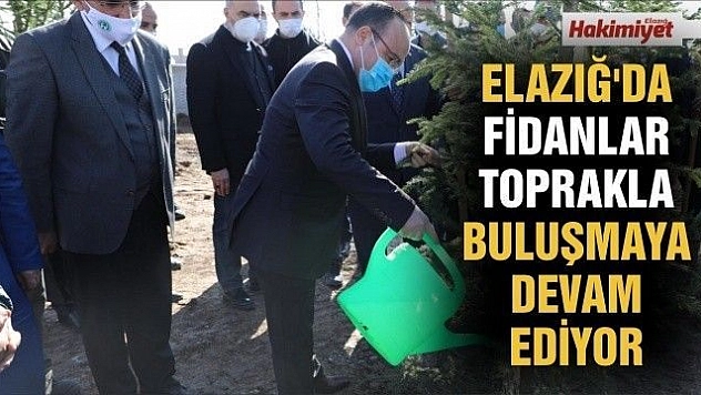 ELAZIĞ'DA FİDANLAR TOPRAKLA BULUŞMAYA DEVAM EDİYOR