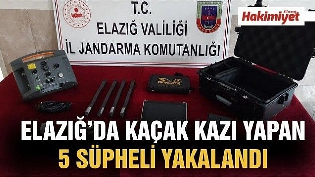 Elazığ'da kaçak kazı yapan 5 şüpheli yakalandı