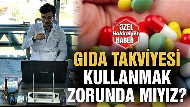 GIDA TAKVİYESİ KULLANMAK ZORUNDA MIYIZ?