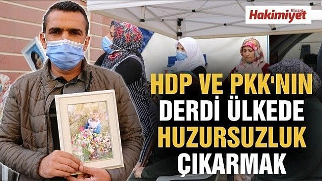 HDP ve PKK'nın derdi ülkede huzursuzluk çıkarmak 