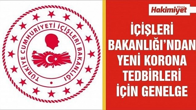 İçişleri Bakanlığı'ndan yeni korona tedbirleri için genelge