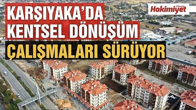 Karşıyaka Mahallesi Kentsel Dönüşüm Projesi Devam Ediyor