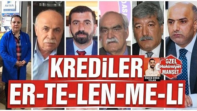 KREDİLER ER-TE-LEN-ME-Lİ