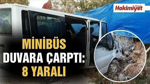 Minibüs duvara çarptı: 8 yaralı