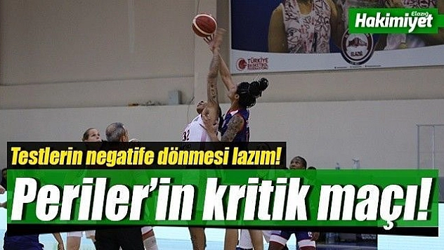 Periler'in kritik maçı!