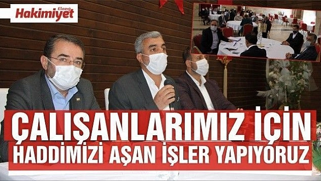 Şimşek: 'Çalışanlarımız için haddimizi aşan işler yapıyoruz'