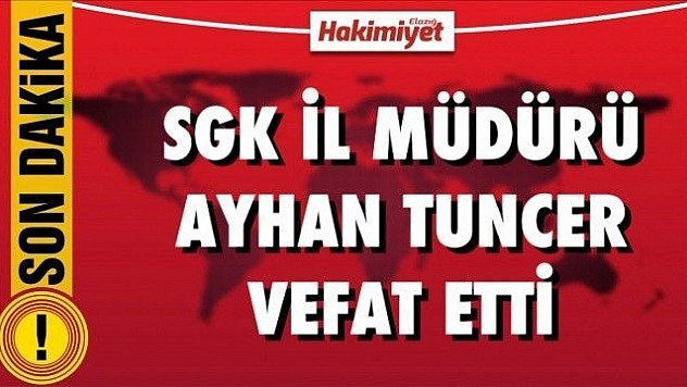 Ayhan Tuncer vefat etti