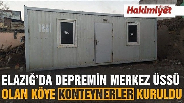 Elazığ'da depremin merkez üssü olan köye konteynerler kuruldu