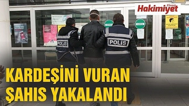 Elazığ'da kardeşini vurup kaçan ağabey yakalandı