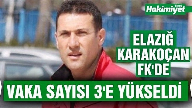 Elazığ Karakoçan FK'de vaka sayısı 3'e yükseldi