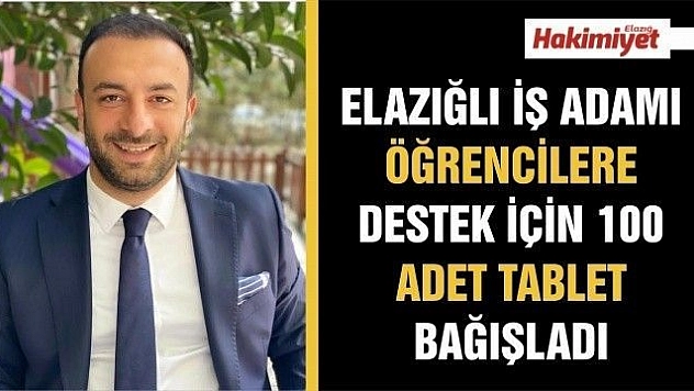 Elazığlı iş adamı, öğrencilere destek için 100 adet tablet bağışladı