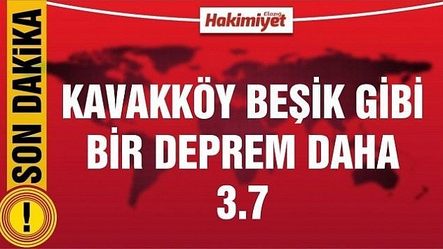 Kavakköy beşik gibi: bir deprem daha 3.7
