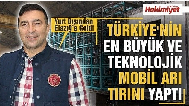Yurt dışından geldi, Türkiye'nin en büyük ve teknolojik mobil arı tırını yaptı