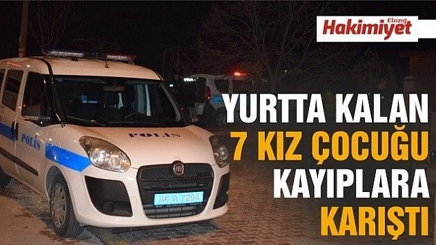 Yurtta kalan 7 kız çocuğu kayıplara karıştı