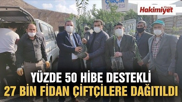 Yüzde 50 hibe destekli 27 bin fidan çiftçilere dağıtıldı