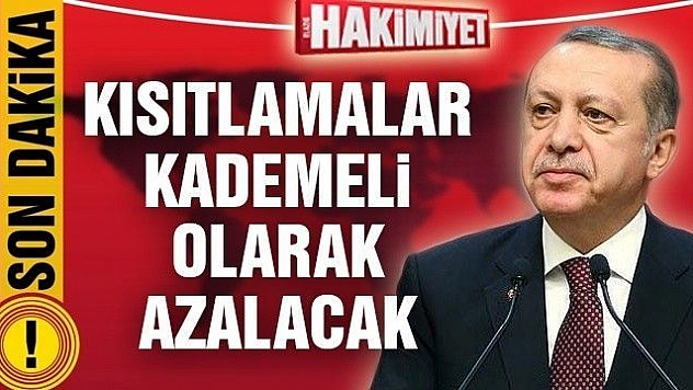 Cumhurbaşkanı Recep Tayyip Erdoğan: 'Kısıtlamaları kademeli olarak azaltacağız'