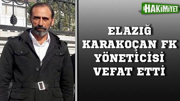Elazığ Karakoçan FK'nın acı kaybı