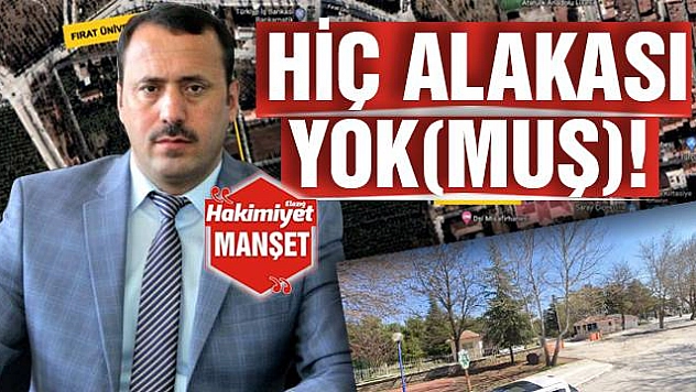 HİÇ ALAKASI YOK(MUŞ)!.. 