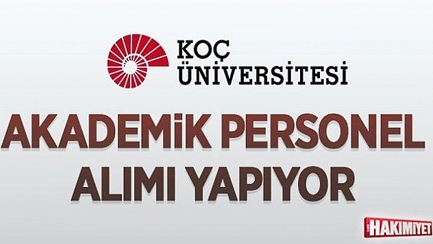 Koç Üniversitesi 9 öğretim üyesi alacak