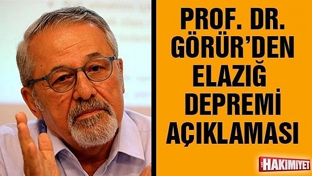 Prof. Dr. Naci Görür'den Elazığ depremi açıklaması