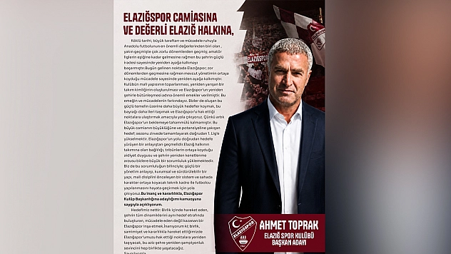 Ahmet Toprak, Elazığspor Kulüp Başkanlığına adaylığını açıkladı