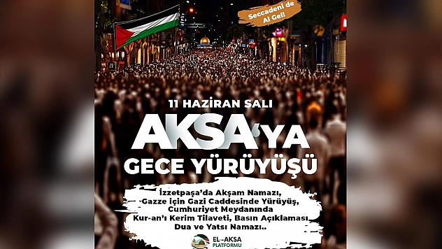 'Aksa'ya Gece Yürüyüşü' Programı Düzenlenecek