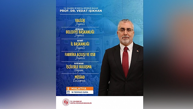 Bakan Işıkhan Malatya'ya geliyor
