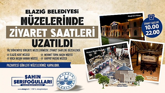 Elazığ Belediyesi müzelerinde ziyaret saatleri uzatıldı