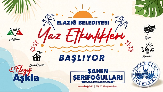 Elazığ Belediyesi yaz etkinlikleri başlıyor