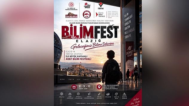 Elazığ'da bilim ve teknoloji şöleni: BİLİMFEST kapılarını açıyor