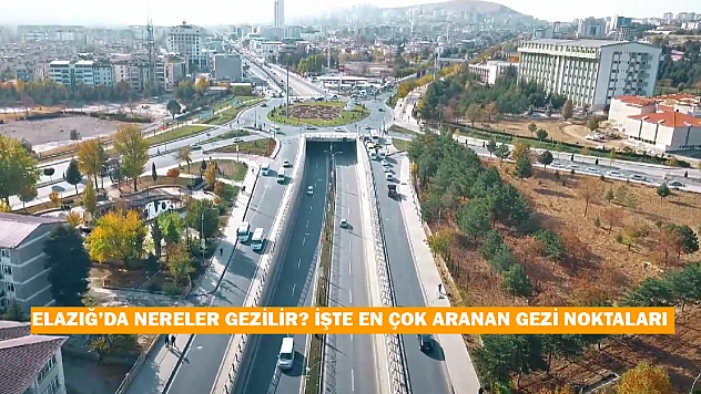 Elazığ'da gezilecek yerler (2026) Elazığ'da nereler gezilir? İşte en çok aranan gezi noktaları