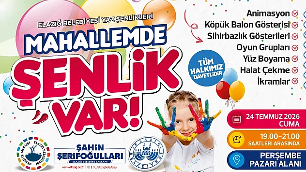 Elazığ'da 'Mahallemde Şenlik Var' Programları devam ediyor
