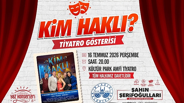 Elazığ'da Yaz Etkinlikleri'nde 'Kim Haklı' isimli tiyatro gösterisi sahne alacak