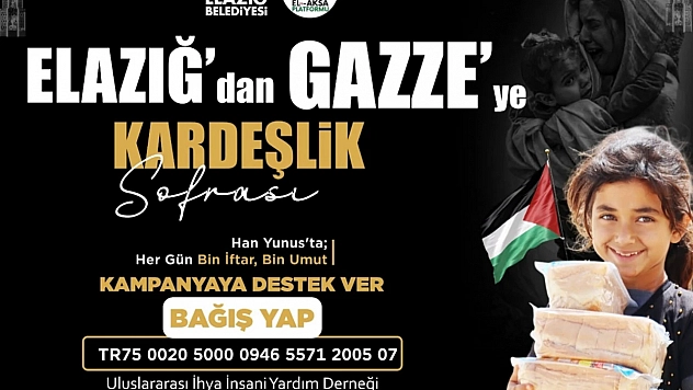 Elazığ'dan Han Yunus'a kardeşlik sofrası: Her gün 1000 kişilik iftar