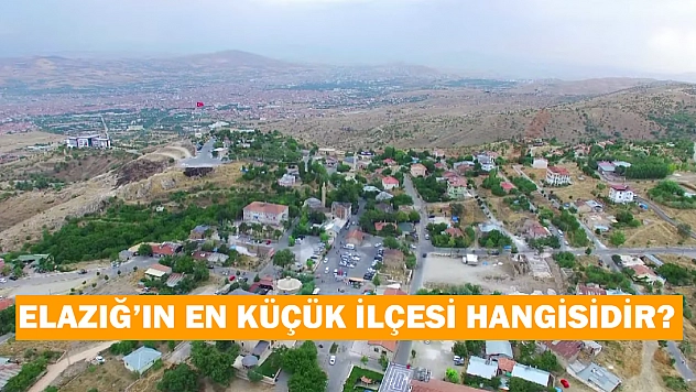 Elazığ'ın en küçük ilçesi hangisidir?