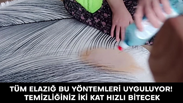 Elazığlı kadınlar bu yöntemi uyguluyor: Bayram temizliği 2 saatte bitiyor!