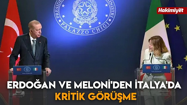 Erdoğan ve Meloni'den İtalya'da kritik görüşme