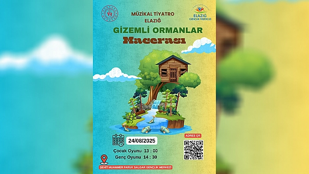 'Gizemli Ormanlar Macerası' Elazığ'da sahne alıyor