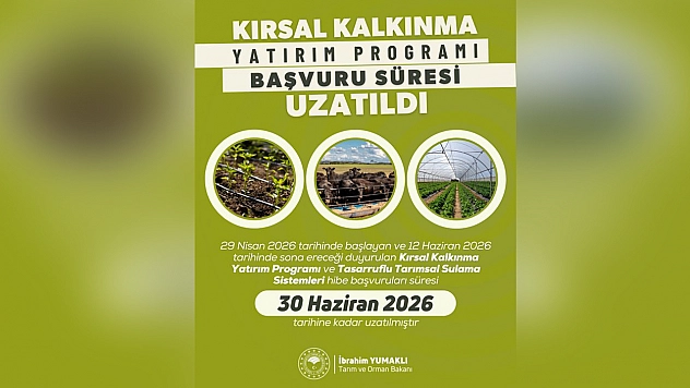 Kırsal kalkınma ve sulama desteklerinde başvuru süresi uzatıldı