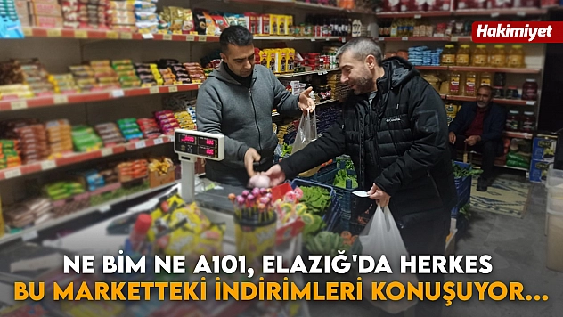 Ne BİM ne A101, Elazığ'da Herkes Bu Marketteki İndirimleri Konuşuyor...