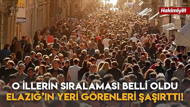 O İllerin Sıralaması Belli Oldu Elazığ'ın Yeri Görenleri Şaşırttı!