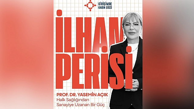 Prof. Dr. Yasemin Açık, akademiden sanayiye uzanan başarı hikâyesiyle kadınlara ilham veriyor