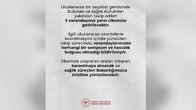 Sağlık Bakanlığı duyurdu: 3 Türk vatandaşı karantinaya alınacak