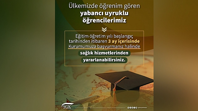 SGK'dan yabancı öğrencilere sağlık hizmeti açıklaması: 3 ay içinde başvuru şartı
